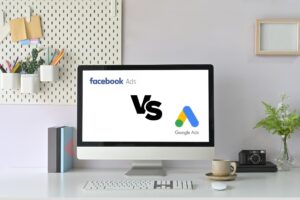 Facebook Ads vs. Google Ads